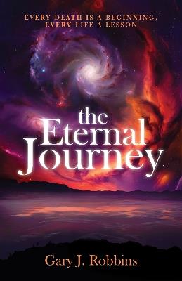 The Eternal Journey - Gary J. Robbins - cover