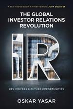 The Global Investor Relations Revolution: Key Drivers and Future Opportunities
