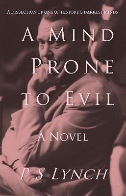 A Mind Prone to Evil - P S Lynch - cover