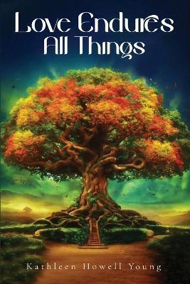 Love Endures All Things - Kathleen Howell Young - cover