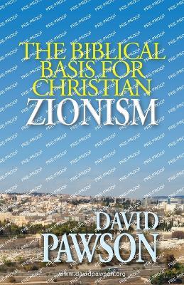 The biblical basis for Christian Zionism - David Pawson - cover
