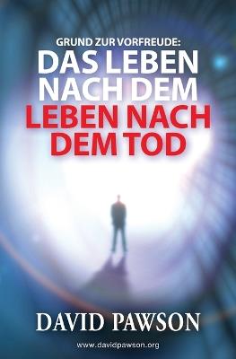 Grund Zur Vorfreude: Das Leben Nach Dem Leben Nach Dem Tod - David Pawson - cover