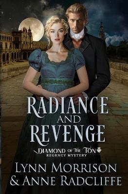 Radiance and Revenge: A Diamond of the Ton Regency Mystery - Lynn Morrison - cover