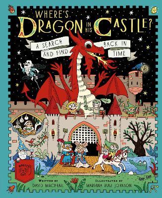 Where's Dragon in His Castle?: A Search and Find Back in Time - David Macphail - cover