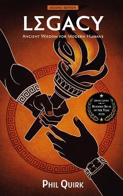 Legacy: Ancient Wisdom For Modern Minds - Phil Quirk - cover