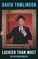 Luckier Than Most: Autobiography of David Tomlinson