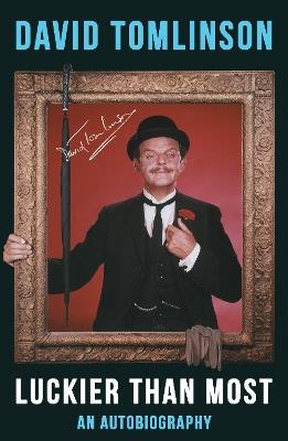 Luckier Than Most: Autobiography of David Tomlinson - David Tomlinson - cover