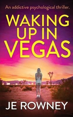 Waking Up In Vegas - J E Rowney - cover