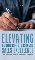 Elevating B2B Sales Excellence: Professional F2F sales training