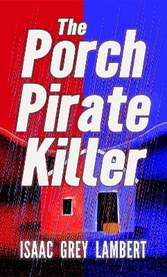 The Porch Pirate Killer - Issac Grey Lambert - cover