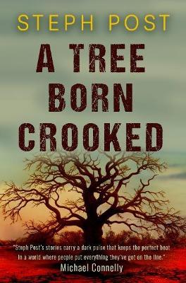 A Tree Born Crooked - Steph Post - cover