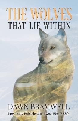 The Wolves That Lie Within - Dawn Bramwell - cover