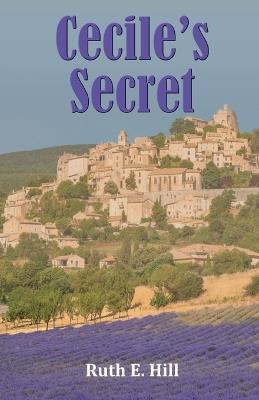 Cecile's Secret - Ruth E Hill - cover