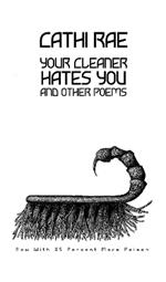 Your Cleaner Hates You: and other poems