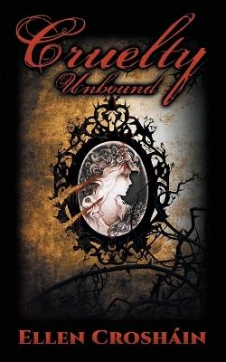 Cruelty: Unbound - Ellen Crosháin - cover