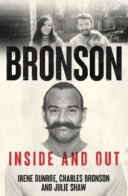 Charles Bronson - Inside And Out: The Charles Salvador And Irene Dunroe Story - Julie Shaw,Irene Dunroe - cover