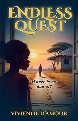 Endless Quest: Where Is My Dad At? - Vivienne N D'Amour - cover