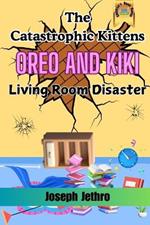 The Catastrophic Kittens: Living Room Disaster