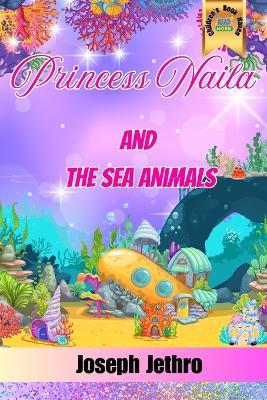 Princess Naila And The Sea Animals - Joseph Jethro - cover
