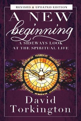 A New Beginning: A Sideways Look At The Spiritual Life - David Torkington - cover