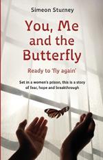 You, Me and the Butterfly: Ready to Fly Again