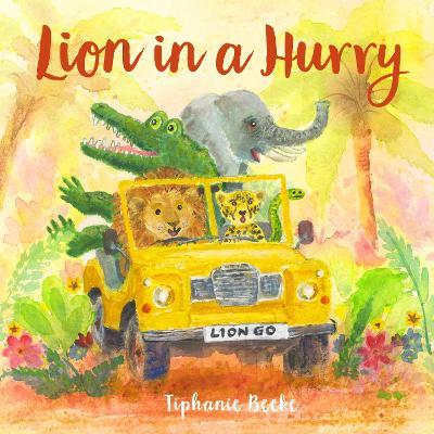 Lion in a Hurry - Tiphanie Beeke - cover