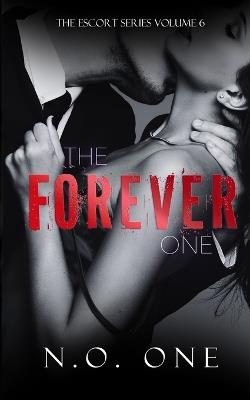 The Forever One: Dark, Seductive Romance - N O One - cover