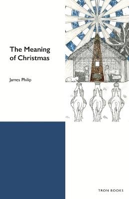 The Meaning of Christmas - James Philip - cover
