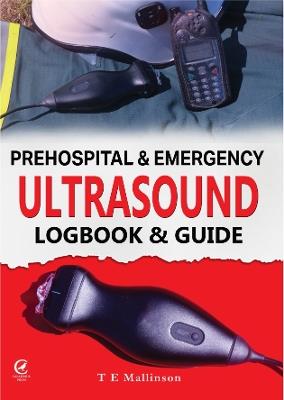 Prehospital & Emergency Ultrasound: Logbook & Guide - Tom Edward Mallinson - cover