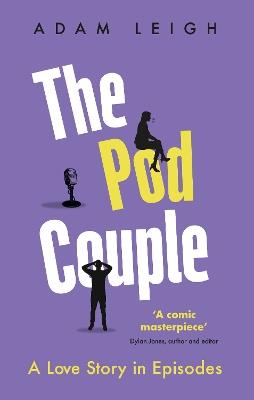 The Pod Couple: A Love Story in Episodes - Adam Leigh - cover