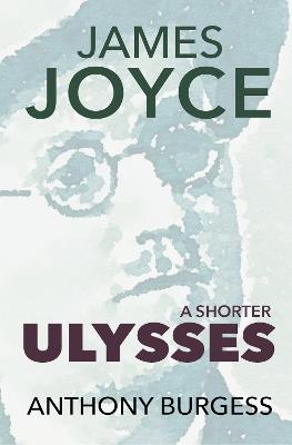 A Shorter Ulysses - Anthony Burgess - cover