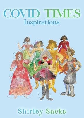 Covid Times: Inspirations - Shirley Sacks - cover