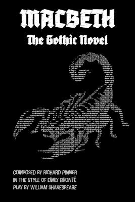 Macbeth The Gothic Novel: Bard409 Shakespeare Retold - William Shakespeare,Emily Brontë,Richard Pinner - cover
