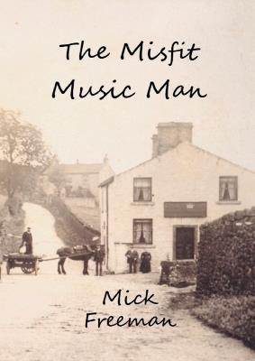 The Misfit Music Man - Mick Freeman - cover