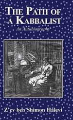 The Path of a Kabbalist: An Autobiography