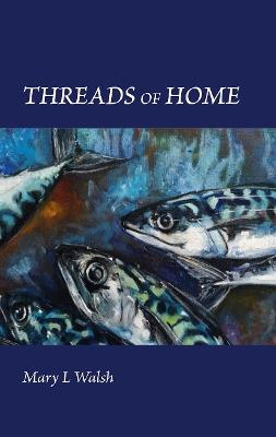 Threads of Home - Mary Walsh - cover