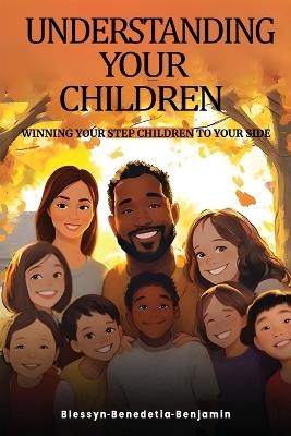 Getting on with Your Children: (Winning Your Step-Children to Your Side!) - Blessyn-Benedicta Benjamin - cover