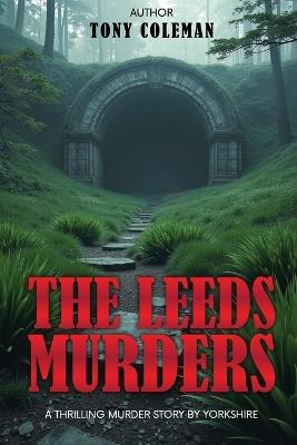 The Leeds Murders - Tony Coleman - cover