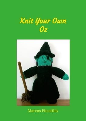 Knit Your Own Oz - Marcus Pitcaithly - cover