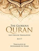 The Glorious Quran: Easy English Translation Juz 17