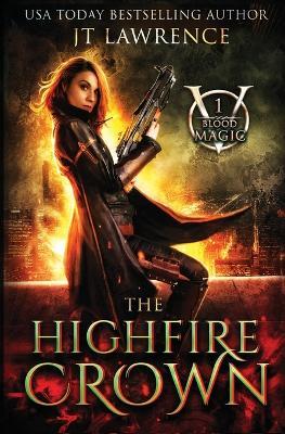 The HighFire Crown: An Urban Fantasy Action Adventure - Lawrence - cover