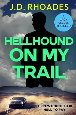 Hellhound On My Trail - J D Rhoades - cover