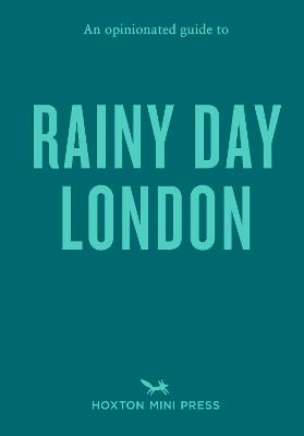 An Opinionated Guide to Rainy Day London - Emmy Watts - cover