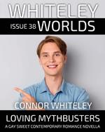 Issue 38: Loving Mythbusters A Gay Sweet Contemporary Romance Novella