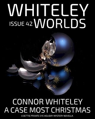 Issue 42: A Case Most Christmas A Bettie Private Eye Holiday Mystery Novella - Connor Whiteley - cover