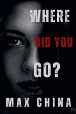 Where Did You Go?