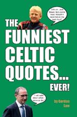 The Funniest Celtic Quotes... Ever!