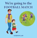 We're Going to the Football Match