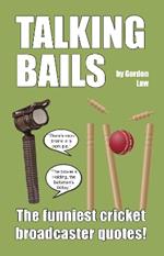 Talking Bails: The funniest cricket broadcaster quotes!