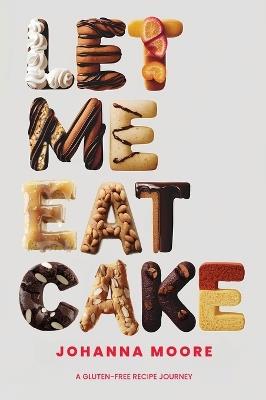 Let Me Eat Cake - Johanna Moore - cover